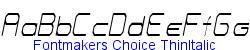 Fontmakers Choice ThinItalic   81K (2002-12-27)